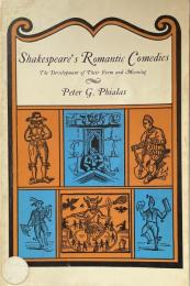 Shakespeare's Romantic Comedies: The Development of Their Form and Meaning