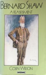 Bernard Shaw: A Reassessment
