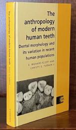 The Anthropology of Modern Human Teeth: Dental Morphology and its Variation in Recent Human Populations (Cambridge Studies in Biological and Evolutionary Anthropology)
