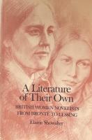 A Literature of Their Own: British Women Novelists from Brontë to Lessing