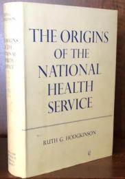 The Origins of the National Health Service: The Medical Services of the New Poor Law,1834-1871