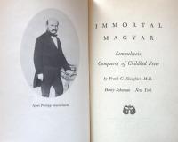 Immortal Magyar Semmelweis: Conqueror of Childbed Fever