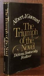 The Triumph of the Novel:Dickens,Dostoevsky,Faulkner