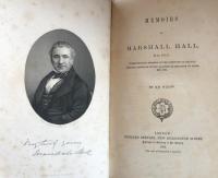 Memoirs of Marshall Hall, M.D.,F.R.S, Corresponding Member of the Institute of France:Foreign Associate of the Academy of Medicine of Paris;ETC.ETC. By His Widow

