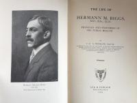 The Life of Hermann M. Biggs, M.D., D.Sc., LL.D.: Physician and Statesman of the Public Health
