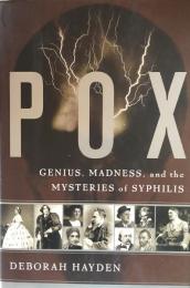 Pox:Genius,Madness,and the Mysteries of Syphilis