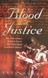 Blood and Justice: The seventeenth-century Parisian doctor who made blood transfusion history