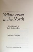 Yellow Fever in the North: The Methods of Epidemiology (Wisconsin Publications in the History of Science and Medicine Number 6)