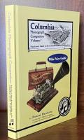 Columbia Phonograph Companion VolumeⅠ: Hazelcorn's Guide To The Columbia Graphophone