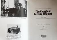 The Compleat Talking Machine: A Collector's Guide To Antique Phonographs
