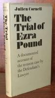 The Trial of Ezra Pound: A Documented Account of the Treason Case by the Defendant's Lawyer