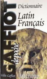 Le Gaffiot de poche. Dictionnaire Latin-Français, Nouvelle édition revue et augmentée
