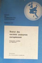 Bulletin des Communautés européennes
Supplément 4/75  
Proposition d’un règlement du Conseil portant Statut des sociétés anonymes européennes
（Proposition modifiée présentée par la Commission au Conseil le 13 mai 1975 en vertu de l’article 149, alinéa 2, du traité　CEE）
