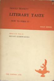 Arnold Bennett: Literary Taste  -How to Form It-  (Gold Series)
