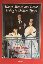 Monet,Manet,and Degas Living in Modern Times