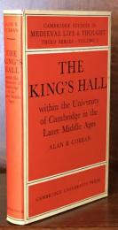 The King’s Hall Within the University of Cambridge in the Later Middle Ages (Cambridge Studies in Medieval Life and Thought: Third Series, Series Number 1)

