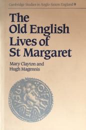 The Old English Lives of St. Margaret (Cambridge Studies in Anglo-Saxon England 9)