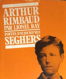 Arthur Rimbaud（Poètes d'aujourd'hui)

Poètes d'aujourd'hui
