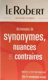 Le Robert : dictionnaire de synonymes, nuances et contraires