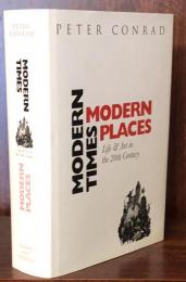 Modern Times,Modern Places: Life and Art in the 20th Century