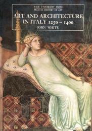 Art and Architecture in Italy 1250–1400 (The Yale University Press Pelican History of Art Series)