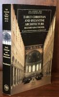 Early Christian and Byzantine Architecture (The Yale University Press Pelican History of Art Series)
