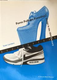 Form Follows Function?:Design in the 20th Century