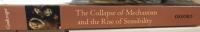 The Collapse of Mechanism and the Rise of Sensibility: Science and the Shaping of Modernity 1680-1760