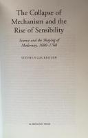 The Collapse of Mechanism and the Rise of Sensibility: Science and the Shaping of Modernity 1680-1760