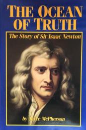 The Ocean of Truth : The Story of Sir Isaac Newton