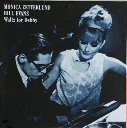 Monica Zetterrlund with Bill Evans< Waltz for Debby>