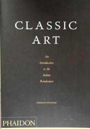 Classic Art: An Introduction to the Italian Renaissance