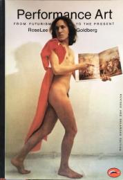 Performance Art: From Futurism to the Present (World of Art)