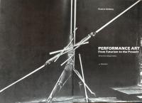 Performance Art: From Futurism to the Present (World of Art)