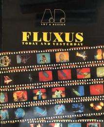 Fluxus: Today and Yesterday. Art & Design Profile No. 28