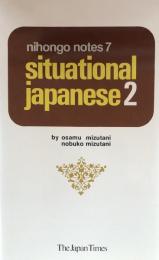 Situational Japanese 2 (Nihongo Notes 7)