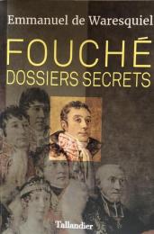 Fouché：Dossiers secrets