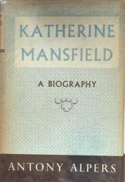 Katherine Mansfield: A Biography