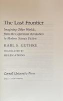 The Last Frontier: Imagining Other Worlds, from the Copernican Revolution to Modern Science Fiction