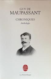 Guy de Maupassant — Chroniques, Anthologie (La Pochothèque)