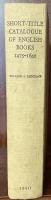 A Short-Title Catalogue of Books Printed in England, Scotland, and Ireland And of English Books Printed Abroad 1475-1640