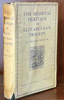 The Medieval Heritage of Elizabethan Tragedy

