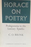 Horace on Poetry: Prolegomena to the Literary Epistles