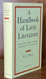 A Handbook of Latin Literature: From the Earliest Times to the Death of St Augustine
