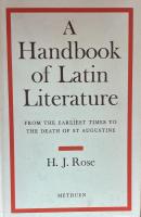 A Handbook of Latin Literature: From the Earliest Times to the Death of St Augustine
