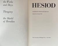 Hesiod: The Works and Days; Theogony; The Shield of Herakles.
