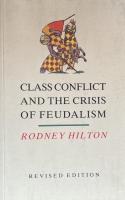Class Conflict and the Crisis of Feudalism: Essays in Medieval Social History
