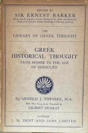 Greek Historical Thought From Homer to The Age of Heraclius　（The Library of Greek Thought）