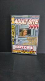 快楽　ADULT SITE800 アダルトサイト　過激画像満載の超危険アダルトサイト厳選８００発