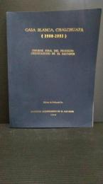 Casa Blanca, Chalchuapa (2000-2003) : informe final d　el Proyecto Arqueologico de El Salvador 考古学　エルサルバドル　洋書